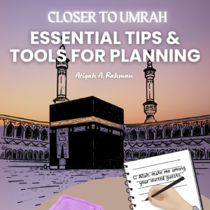 Closer to Umrah E-Book: Essential Tips & Tools for Planning
